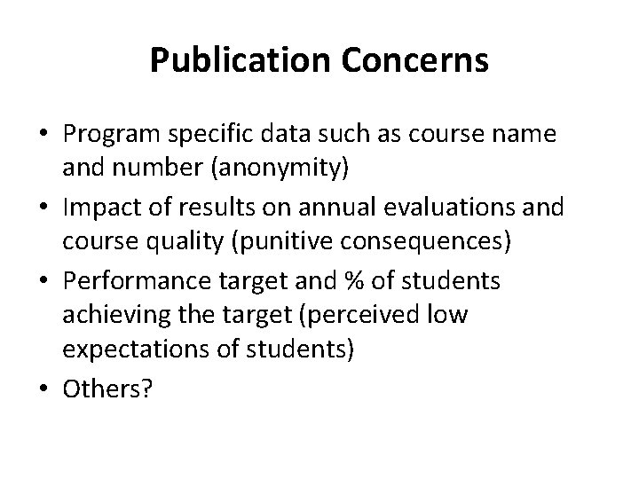 Publication Concerns • Program specific data such as course name and number (anonymity) •