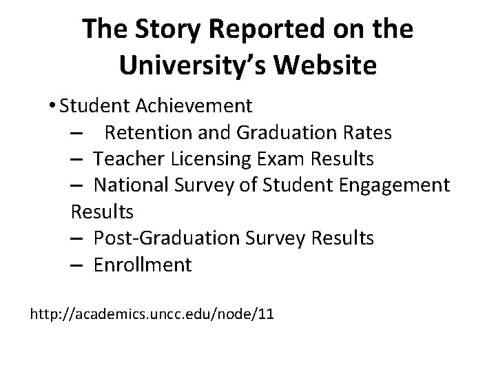 The Story Reported on the University’s Website • Student Achievement – Retention and Graduation