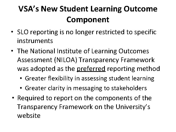 VSA’s New Student Learning Outcome Component • SLO reporting is no longer restricted to