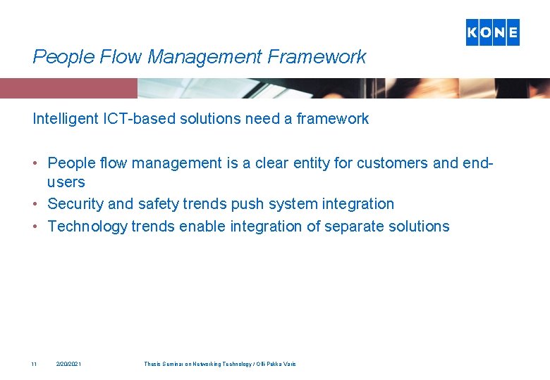 People Flow Management Framework Intelligent ICT-based solutions need a framework • People flow management
