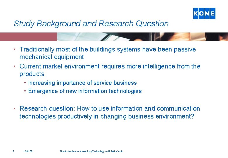 Study Background and Research Question • Traditionally most of the buildings systems have been