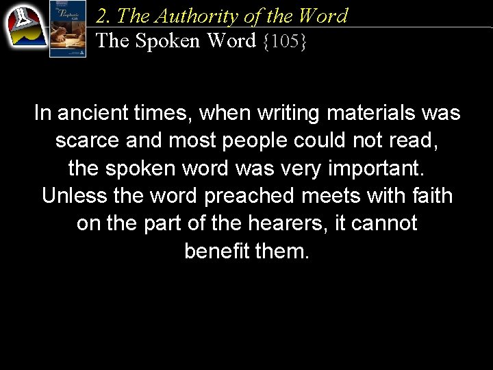 2. The Authority of the Word The Spoken Word {105} In ancient times, when