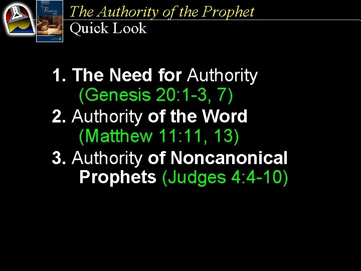 The Authority of the Prophet Quick Look 1. The Need for Authority (Genesis 20: