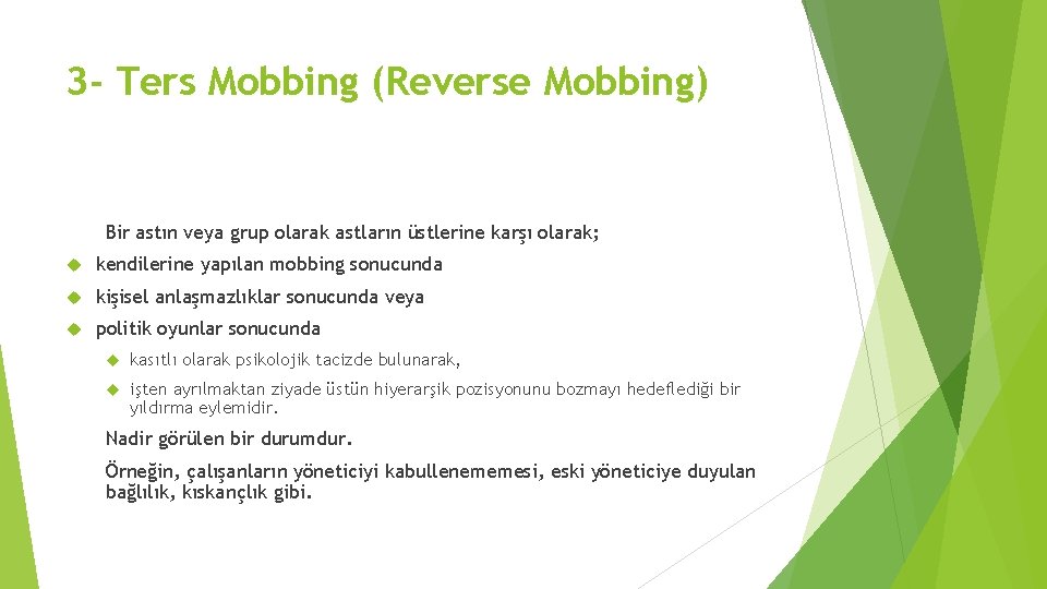 3 - Ters Mobbing (Reverse Mobbing) Bir astın veya grup olarak astların üstlerine karşı