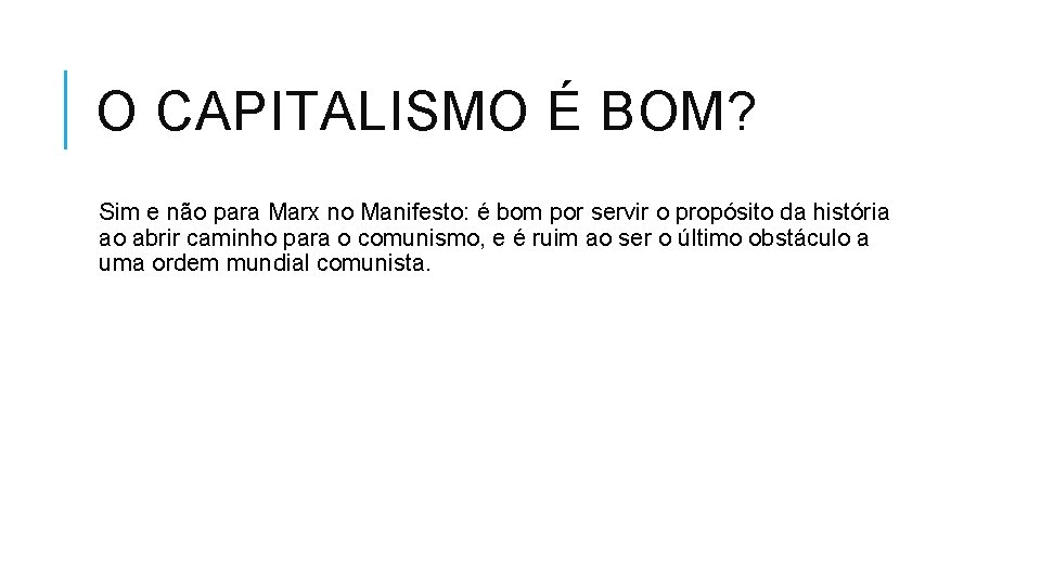 O CAPITALISMO É BOM? Sim e não para Marx no Manifesto: é bom por