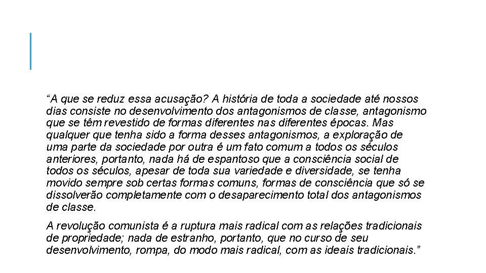 “A que se reduz essa acusação? A história de toda a sociedade até nossos