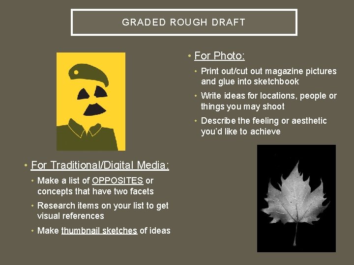 GRADED ROUGH DRAFT • For Photo: • Print out/cut out magazine pictures and glue