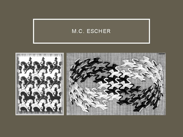 M. C. ESCHER 