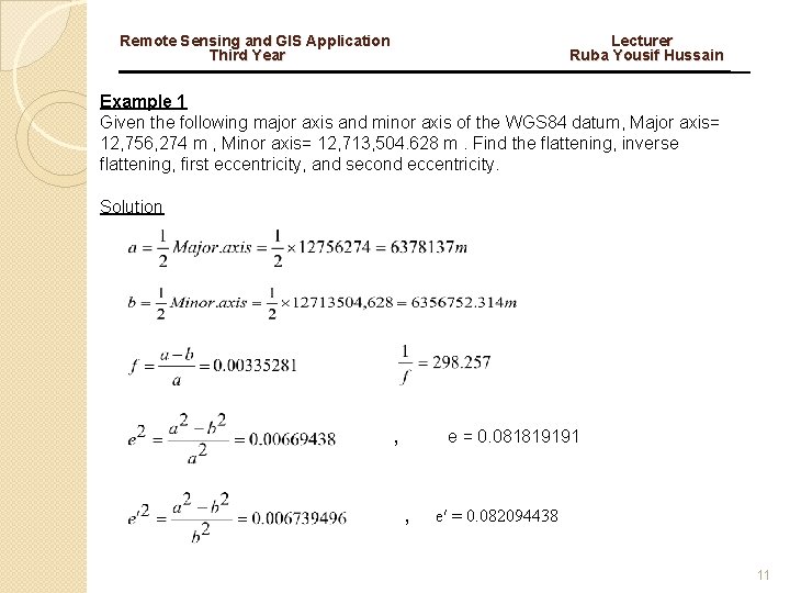 Remote Sensing and GIS Application Lecturer Third Year Ruba Yousif Hussain Example 1 Given