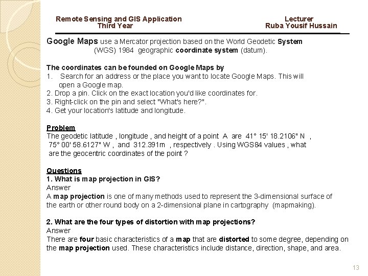 Remote Sensing and GIS Application Lecturer Third Year Ruba Yousif Hussain Google Maps use