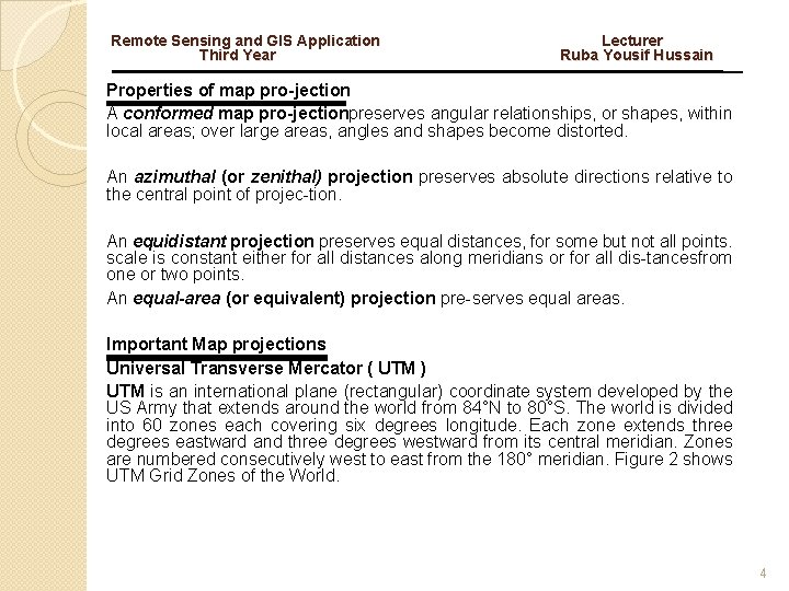 Remote Sensing and GIS Application Lecturer Third Year Ruba Yousif Hussain Properties of map