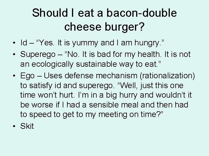 Should I eat a bacon-double cheese burger? • Id – “Yes. It is yummy