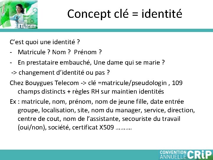 Concept clé = identité C’est quoi une identité ? - Matricule ? Nom ?