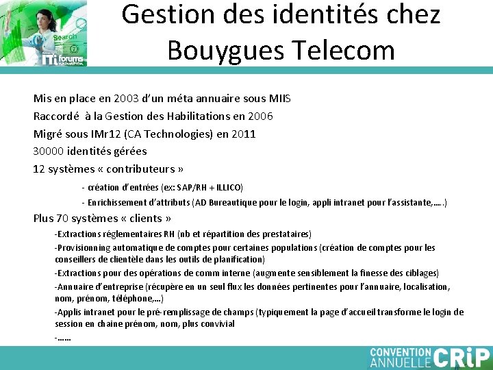 Gestion des identités chez Bouygues Telecom Mis en place en 2003 d’un méta annuaire