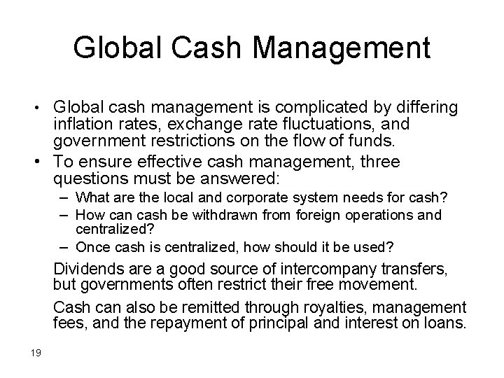 Global Cash Management Global cash management is complicated by differing inflation rates, exchange rate