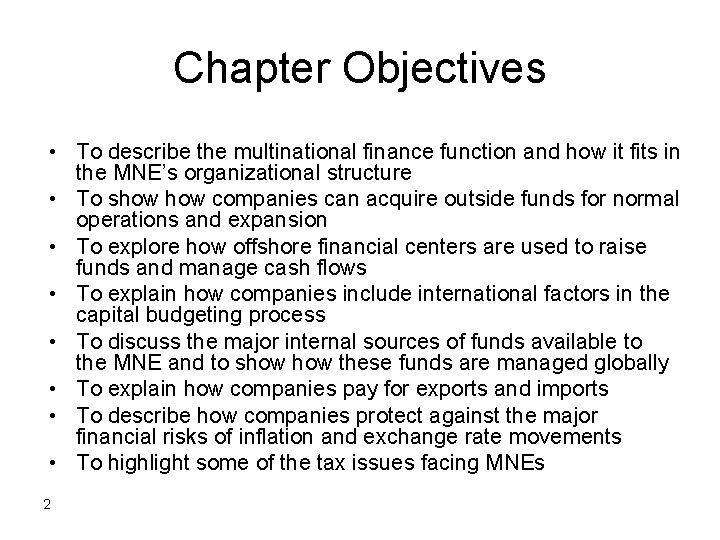 Chapter Objectives • To describe the multinational finance function and how it fits in