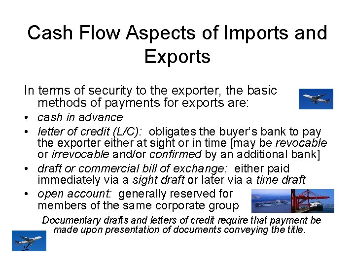 Cash Flow Aspects of Imports and Exports In terms of security to the exporter,