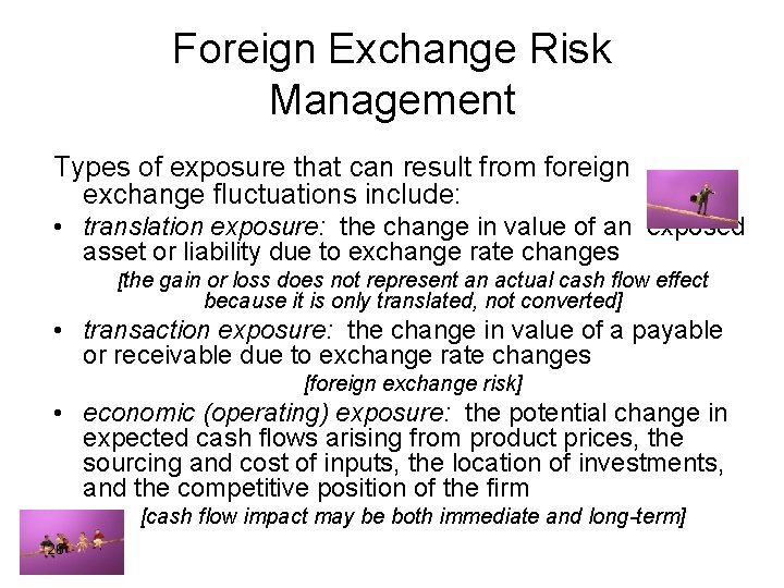 Foreign Exchange Risk Management Types of exposure that can result from foreign exchange fluctuations