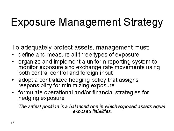 Exposure Management Strategy To adequately protect assets, management must: • define and measure all