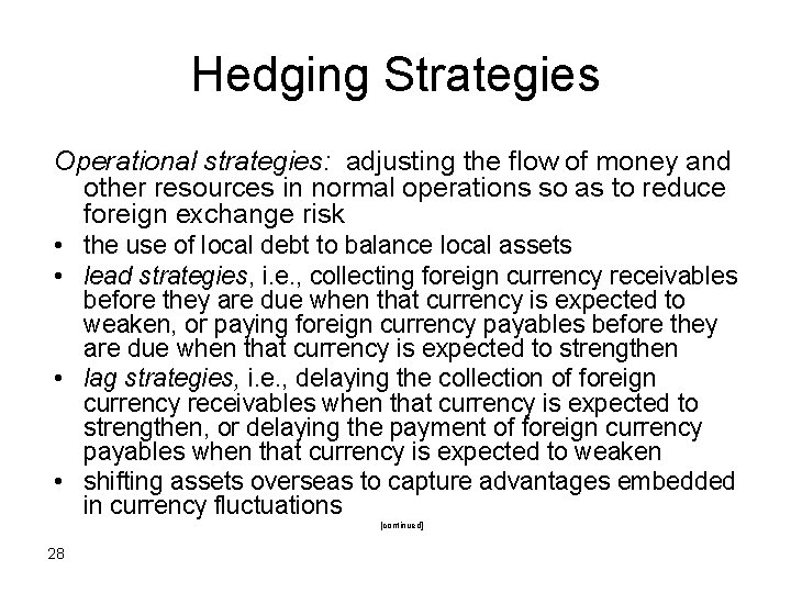 Hedging Strategies Operational strategies: adjusting the flow of money and other resources in normal