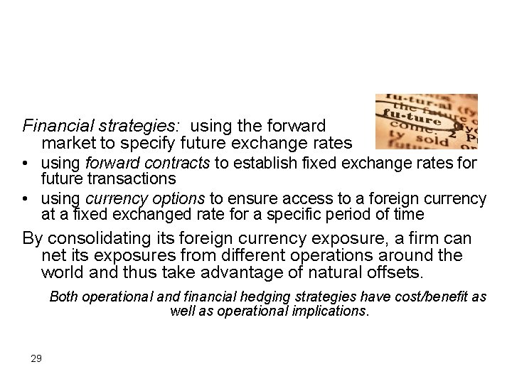 Financial strategies: using the forward market to specify future exchange rates • using forward