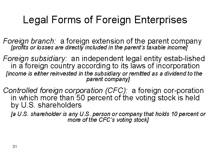 Legal Forms of Foreign Enterprises Foreign branch: a foreign extension of the parent company