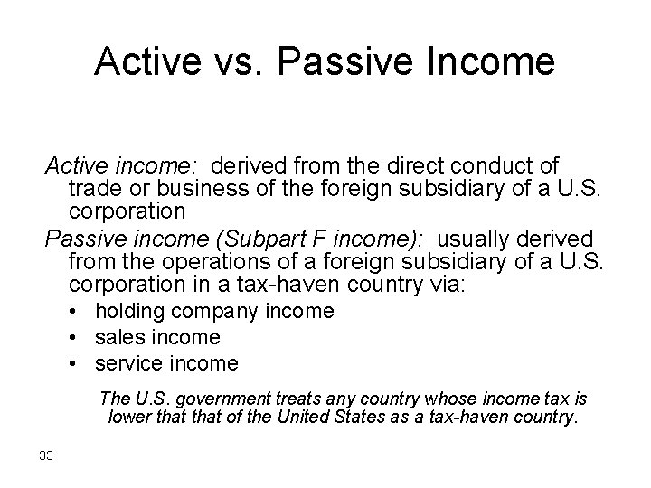 Active vs. Passive Income Active income: derived from the direct conduct of trade or