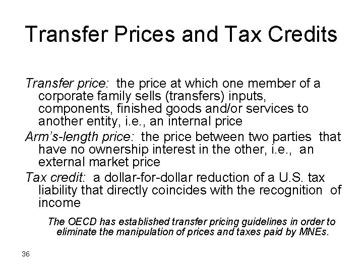 Transfer Prices and Tax Credits Transfer price: the price at which one member of