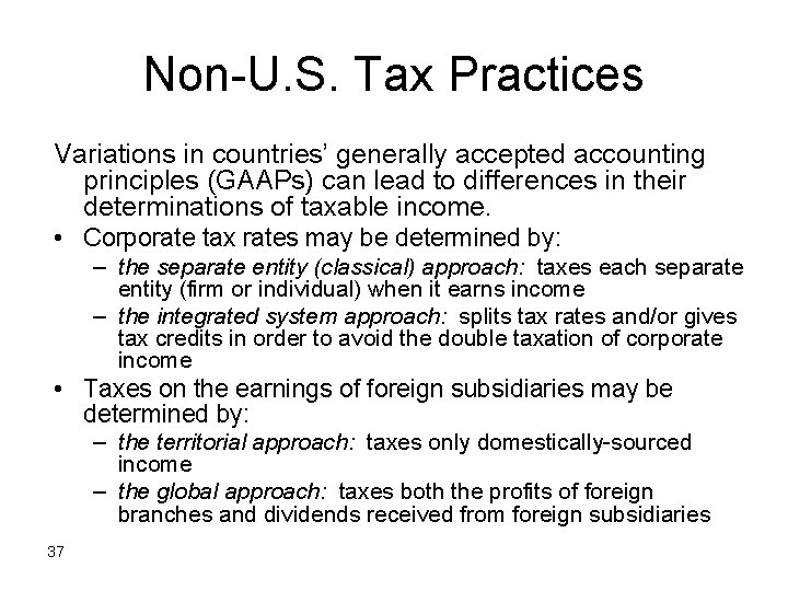 Non-U. S. Tax Practices Variations in countries’ generally accepted accounting principles (GAAPs) can lead