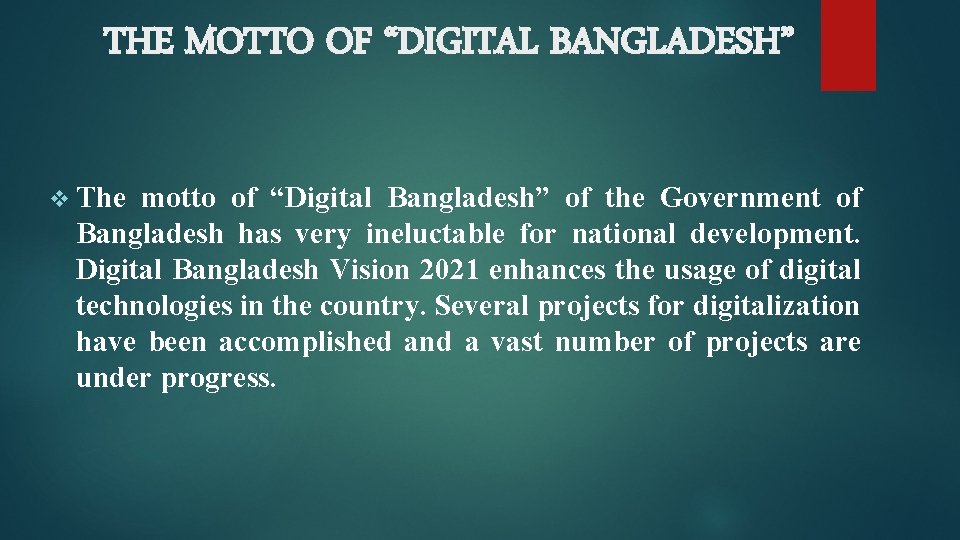 THE MOTTO OF “DIGITAL BANGLADESH” v The motto of “Digital Bangladesh” of the Government