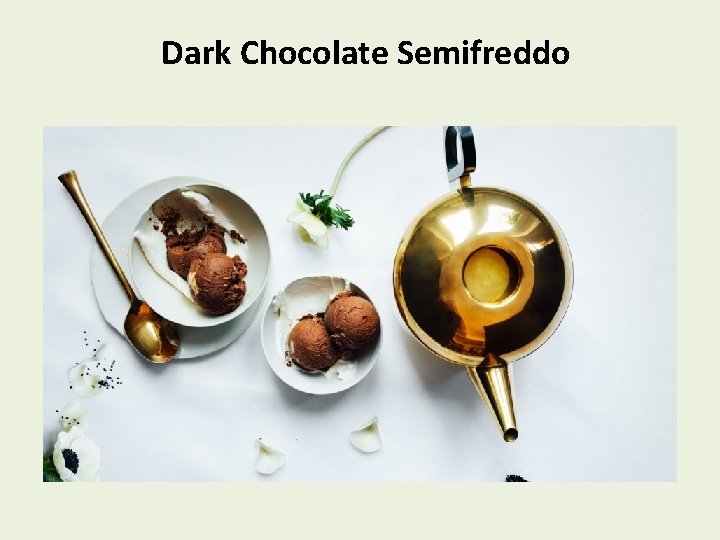 Dark Chocolate Semifreddo 