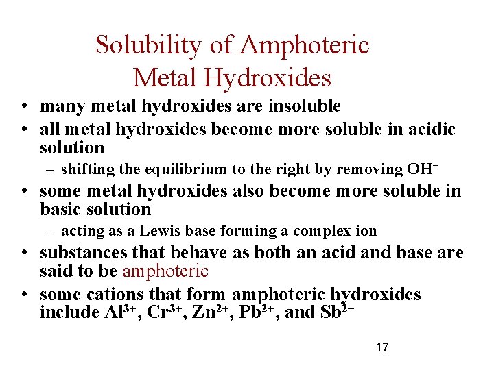 Solubility of Amphoteric Metal Hydroxides • many metal hydroxides are insoluble • all metal