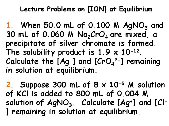 Lecture Problems on [ION] at Equilibrium 1. When 50. 0 m. L of 0.