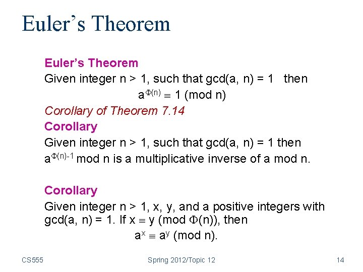 Euler’s Theorem Given integer n > 1, such that gcd(a, n) = 1 then