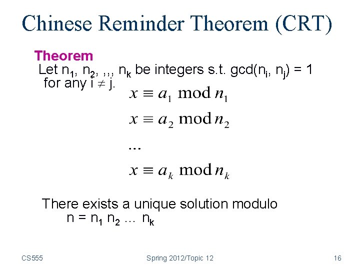 Chinese Reminder Theorem (CRT) Theorem Let n 1, n 2, , nk be integers