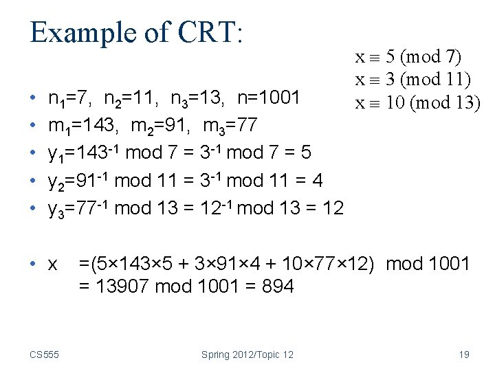 Example of CRT: • • • n 1=7, n 2=11, n 3=13, n=1001 m