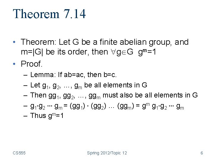 Theorem 7. 14 • Theorem: Let G be a finite abelian group, and m=|G|