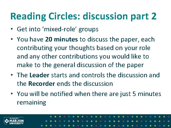 Reading Circles: discussion part 2 • Get into ‘mixed-role’ groups • You have 20