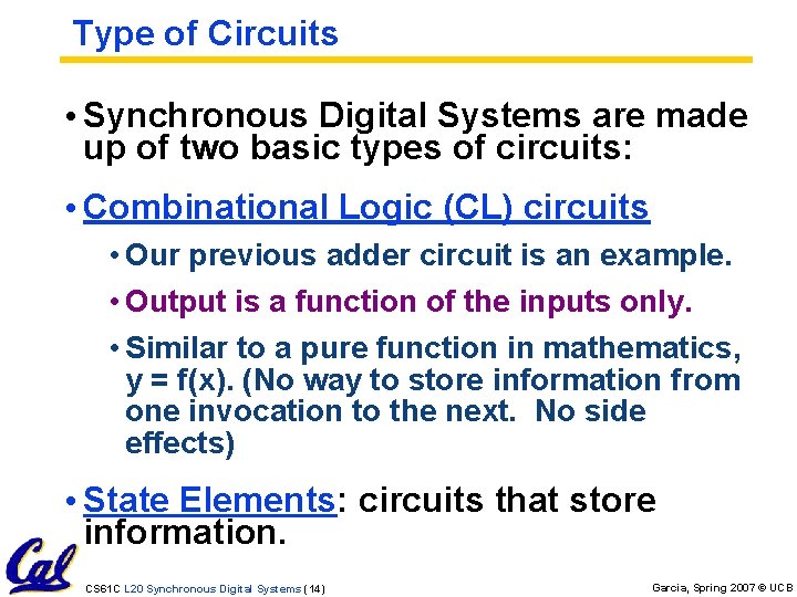 Type of Circuits • Synchronous Digital Systems are made up of two basic types
