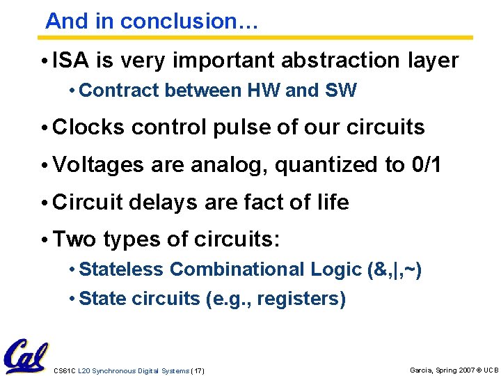 And in conclusion… • ISA is very important abstraction layer • Contract between HW