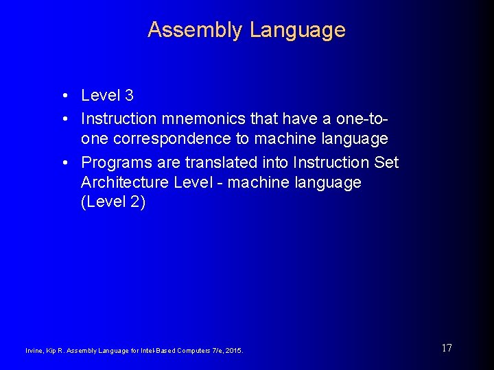 Assembly Language • Level 3 • Instruction mnemonics that have a one-toone correspondence to