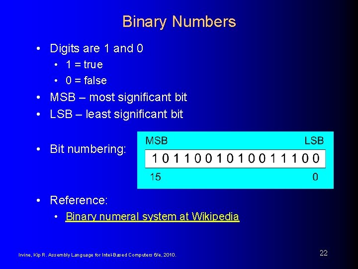 Binary Numbers • Digits are 1 and 0 • 1 = true • 0