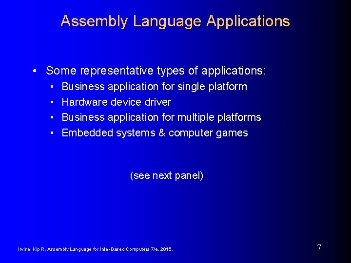 Assembly Language Applications • Some representative types of applications: • • Business application for