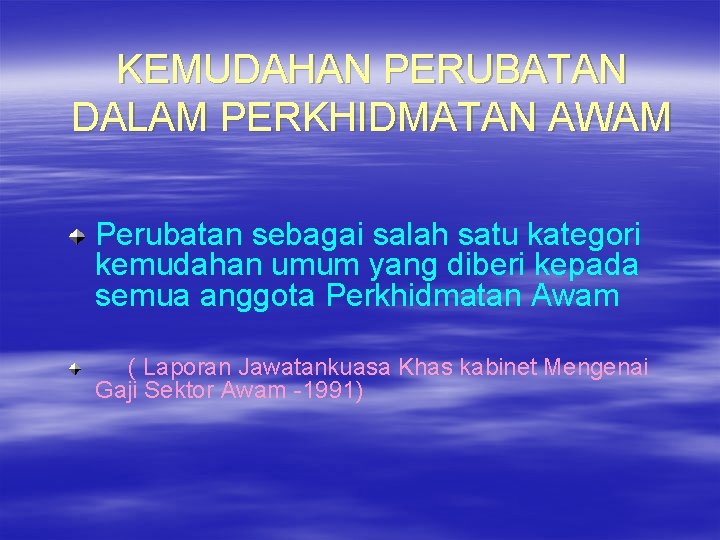 KEMUDAHAN PERUBATAN DALAM PERKHIDMATAN AWAM Perubatan sebagai salah satu kategori kemudahan umum yang diberi