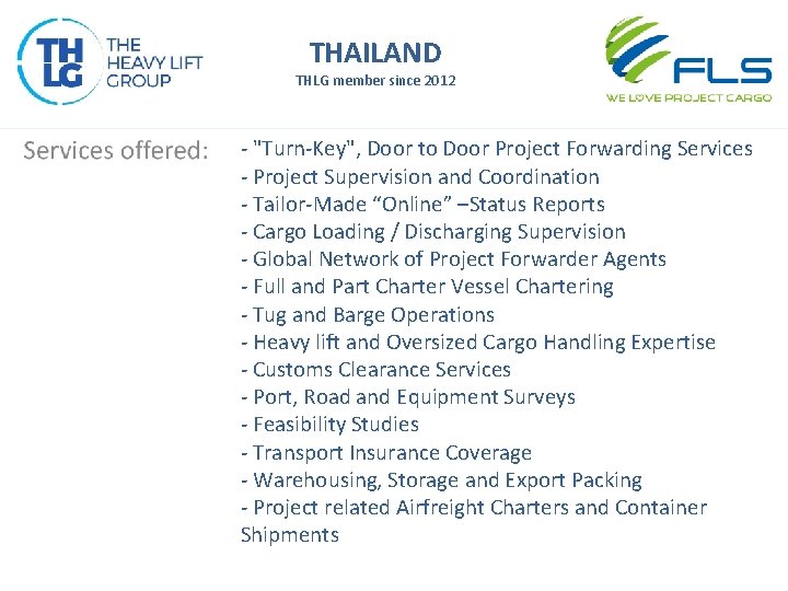 THAILAND THLG member since 2012 - "Turn-Key", Door to Door Project Forwarding Services -