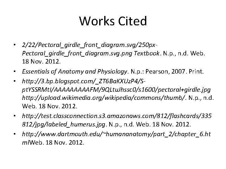 Works Cited • 2/22/Pectoral_girdle_front_diagram. svg/250 px. Pectoral_girdle_front_diagram. svg. png Textbook. N. p. , n.