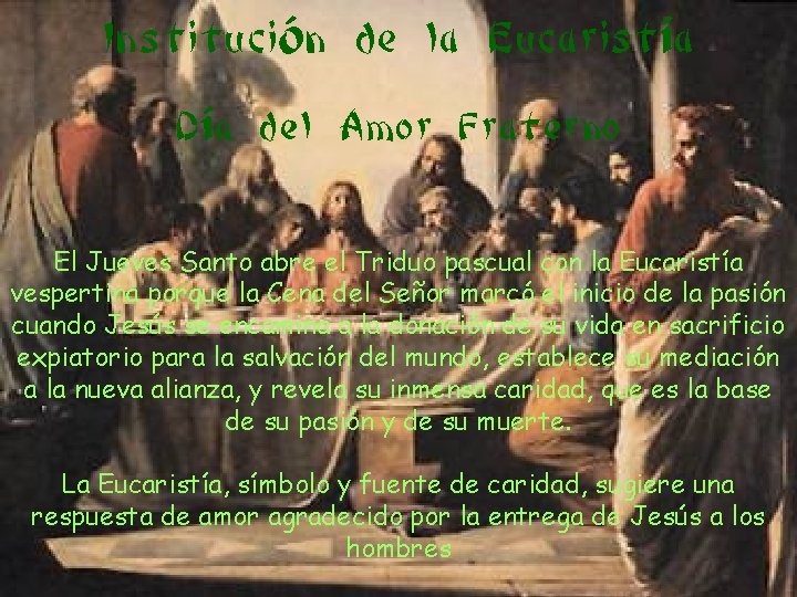 Institución de la Eucaristía Día del Amor Fraterno El Jueves Santo abre el Triduo Institución de la Eucaristía Día del Amor Fraterno El Jueves Santo abre el Triduo