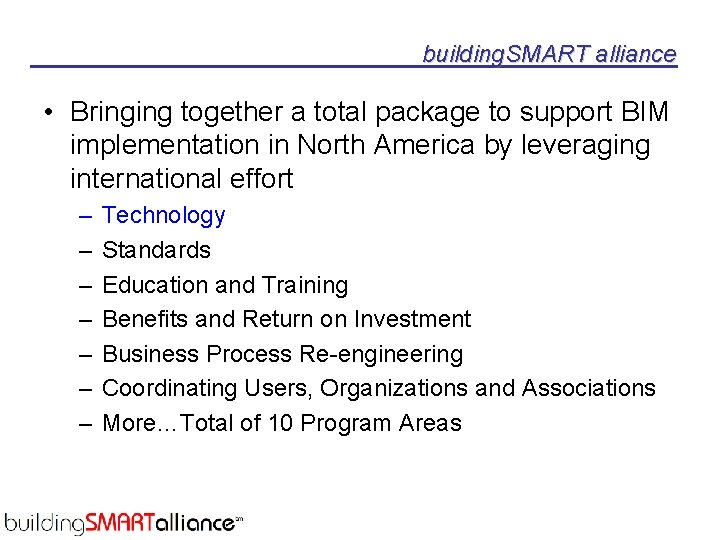 building. SMART alliance • Bringing together a total package to support BIM implementation in