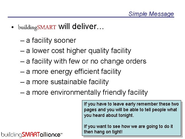 Simple Message • building. SMART will deliver… – a facility sooner – a lower