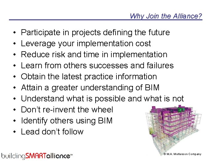 Why Join the Alliance? • • • Participate in projects defining the future Leverage